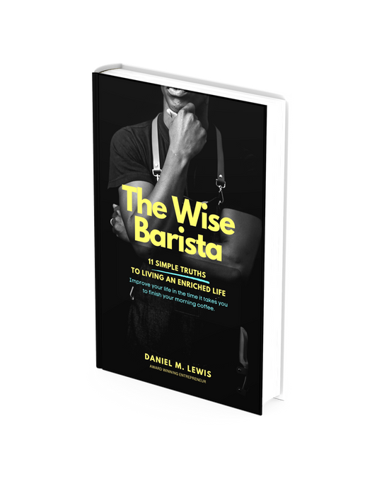 The Wise Barista: 11 Simple Truths to Living An Enriched Life (Book- Signed Copy) - Daniel's Chai Bar